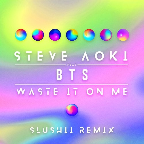 Waste It On Me Steve Aoki feat. BTS