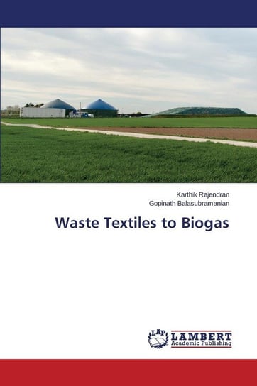 Waste Textiles to Biogas Rajendran Karthik