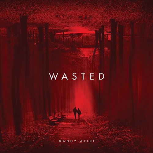 Wasted Danny Aridi