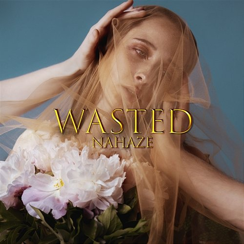 Wasted Nahaze