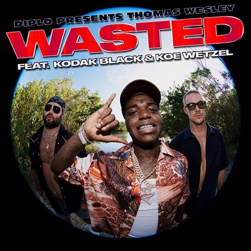 Wasted Diplo feat. Kodak Black, Koe Wetzel