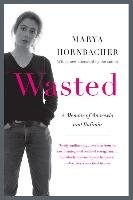 Wasted Hornbacher Marya