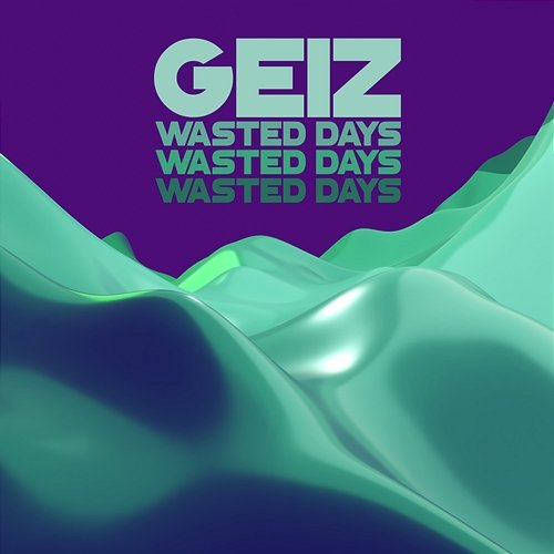 Wasted Days GEIZ