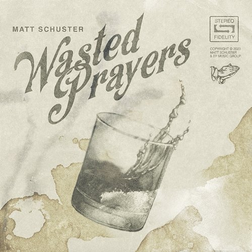 Wasted Prayers Matt Schuster