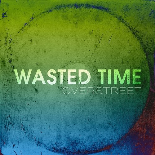 Wasted Time Overstreet