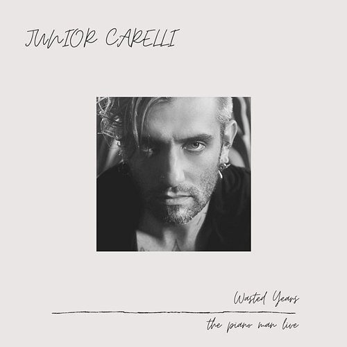 Wasted Years Junior Carelli