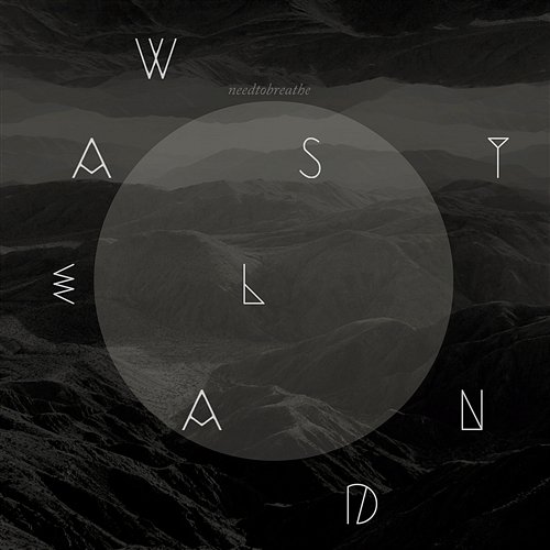 Wasteland NEEDTOBREATHE