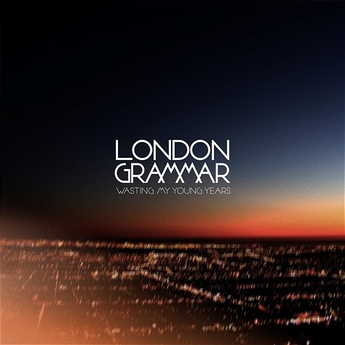 Wasting My Young Years EP London Grammar