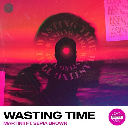 Wasting Time Martinii feat. Sepia Brown