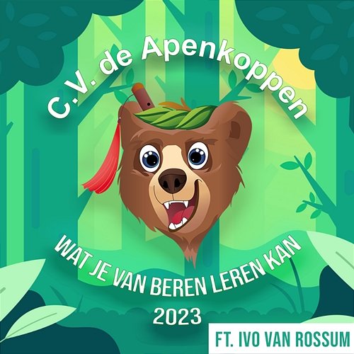 Wat Je Van Beren Leren Kan C.V. De Apenkoppen feat. Ivo van Rossum