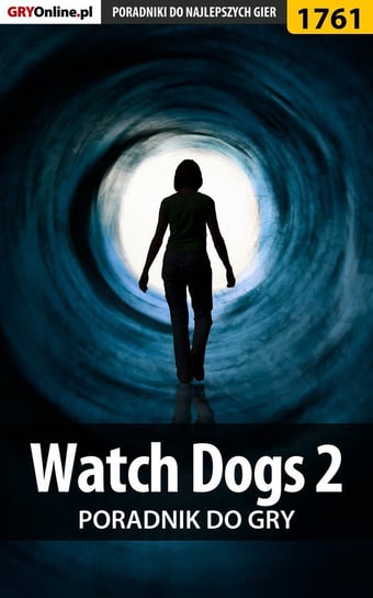 Watch Dogs 2  - poradnik do gry Hałas Jacek Stranger, Misztal Grzegorz Alban3k