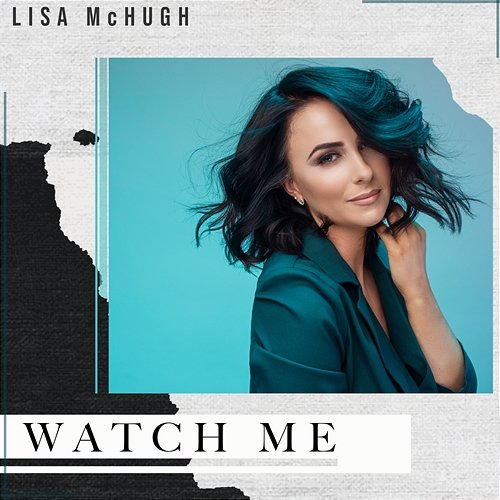 Watch Me Lisa McHugh