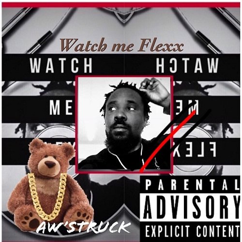 Watch me Flexx Aw'Struck