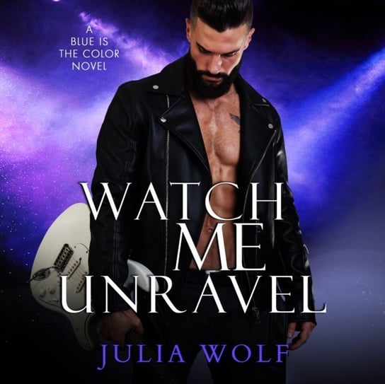 Watch Me Unravel Julia Wolf, Edward Thomas, Grant Grace