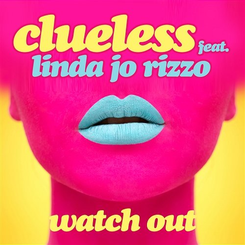 Watch Out Clueless Feat. Linda Jo Rizzo