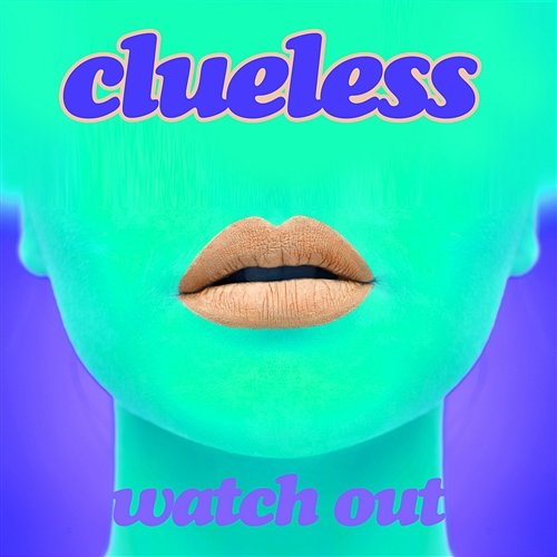 Watch Out Clueless