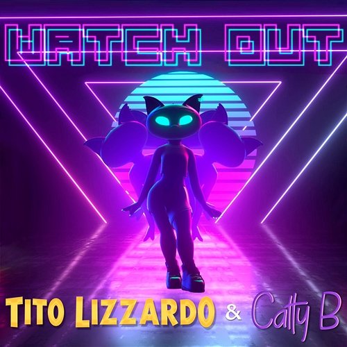 Watch Out Tito Lizzardo & Catty B