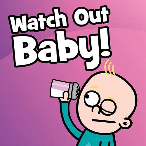 Watch Out Baby! Hooray Kids Songs