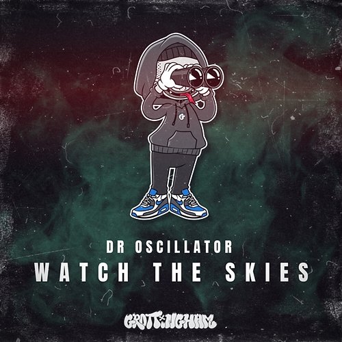 Watch The Skies Dr.Oscillator