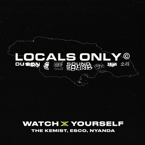 Watch Yourself Locals Only Sound feat. Esco, Nyanda, The Kemist