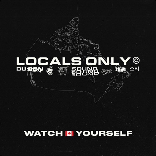 Watch Yourself Locals Only Sound