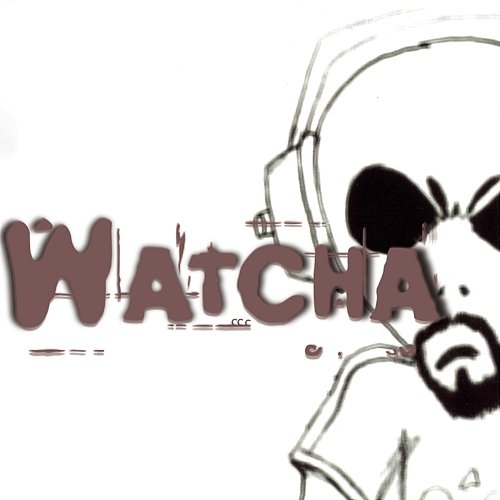 Watcha Watcha