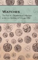 Watches  - The Paul M. Chamberlain Collection at the Art Institute of Chicago 1921 Anon.