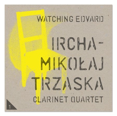 Watching Edvard Ircha Clarinet Quartet, Trzaska Mikołaj