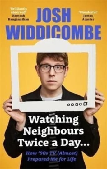 Watching Neighbours Twice a Day… Josh Widdicombe