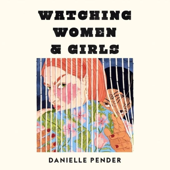 Watching Women & Girls Danielle Pender