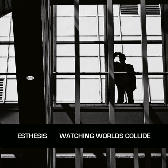 Watching Worlds Collide Esthesis