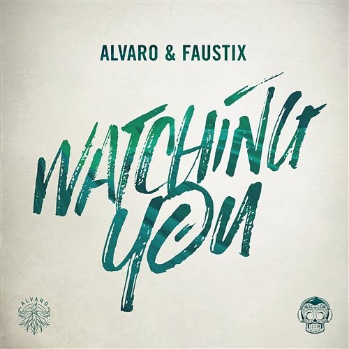 Watching You Alvaro & Faustix