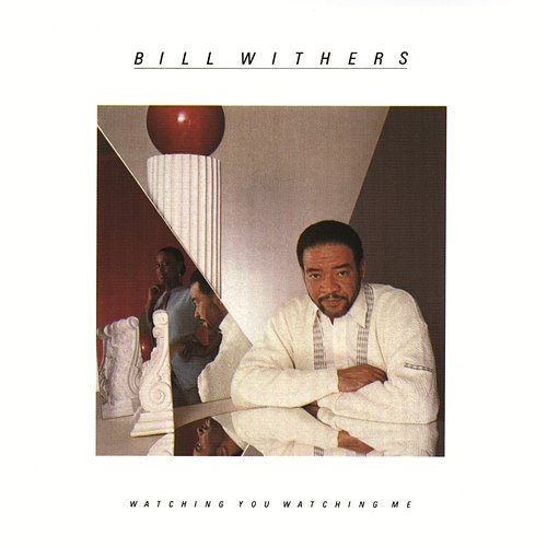 Watching You Watching Me Bill Withers
