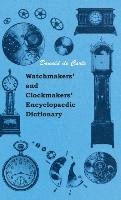 Watchmakers' and Clockmakers' Encyclopaedic Dictionary Carle Donald