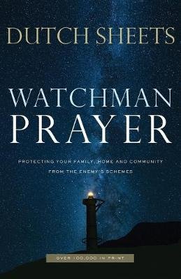 Watchman Prayer: Protecting Your Family, Home and Community from the Enemy's Schemes Sheets Dutch