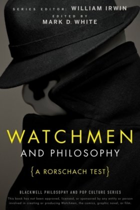 Watchmen and Philosophy: A Rorschach Test Irwin William