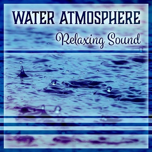 Water Atmosphere – Relaxing Sound: Natural Meditation with Waterfall, Ocean Waves, Rain Loops & Sea Music Yoga Training Music Sounds