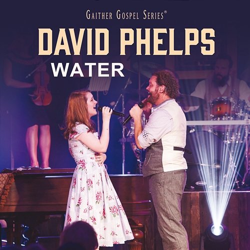 Water David Phelps feat. Maggie Beth Phelps