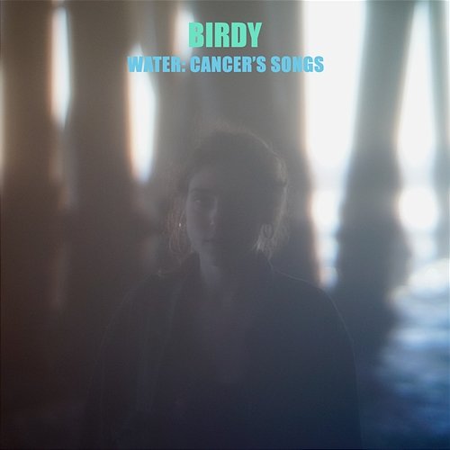 Water: Cancer’s Songs Birdy