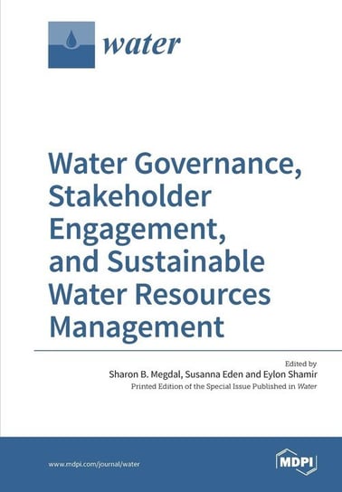 Water Governance, Stakeholder Engagement, and Sustainable Water Resources Management MDPI AG