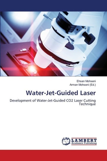 Water-Jet-Guided Laser Mohseni Ehsan