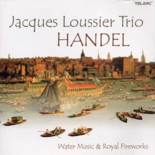 Water Music And Royal Fireworks Loussier Jacques Trio
