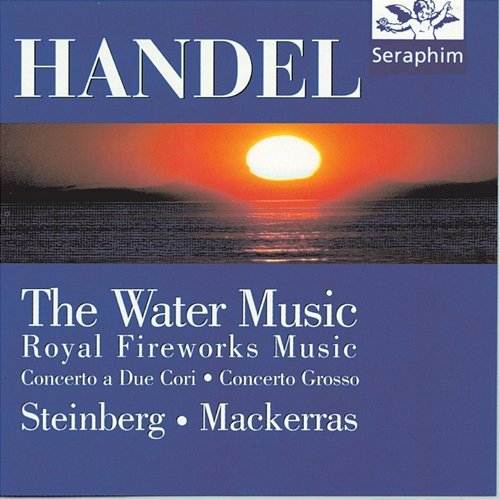 Water Music/ Royal Fireworks/ Concerti - Handel Wilhelm Hans Steinberg