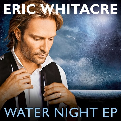 Water Night EP Eric Whitacre