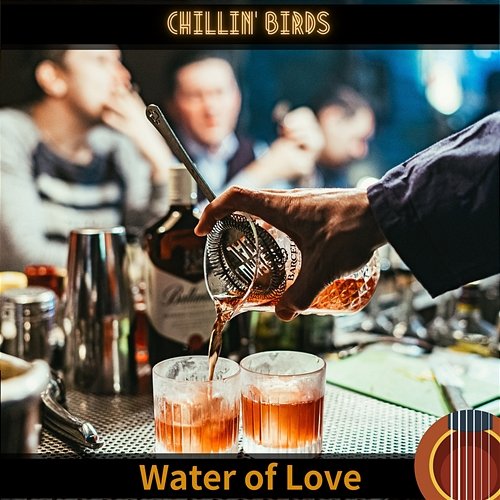 Water of Love Chillin’ Birds