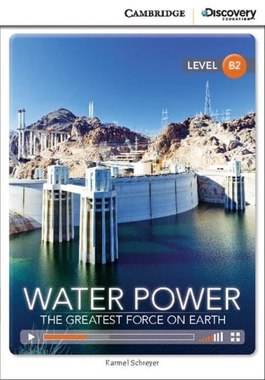 Water Power: The Greatest Force on Earth Schreyer Karmel