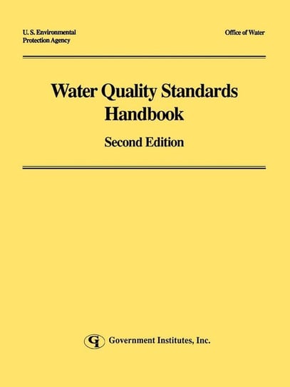 Water Quality Standards Handbook, Second Edition Environmental Protection Agency U.S.