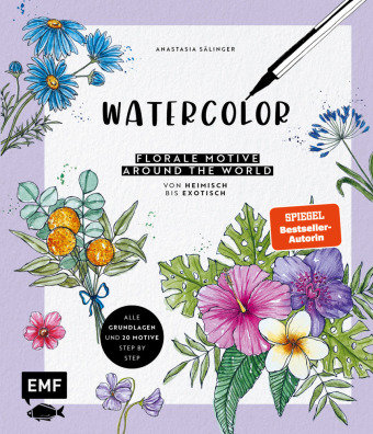 Watercolor  - Florale Motive around the world: von heimisch bis exotisch Edition Michael Fischer