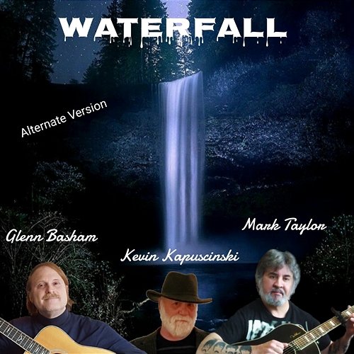 Waterfall Glenn Basham Kevin Kapuscinski Mark Taylor