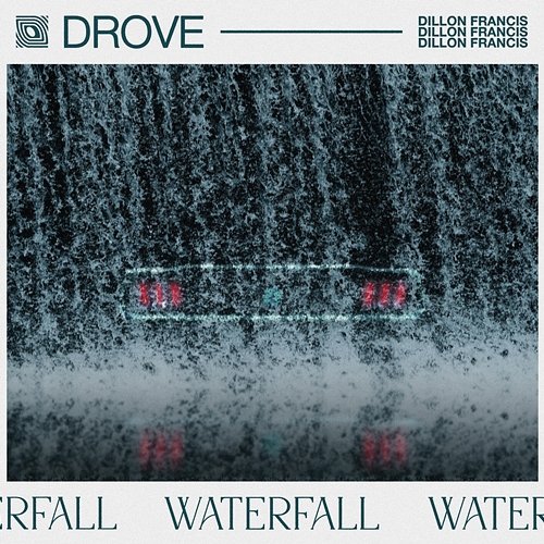 Waterfall Dillon Francis, Drove
